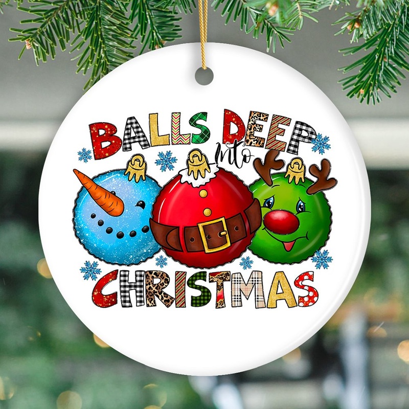 Balls Deep into Christmas Funny Ornament, Xmas Love Humor